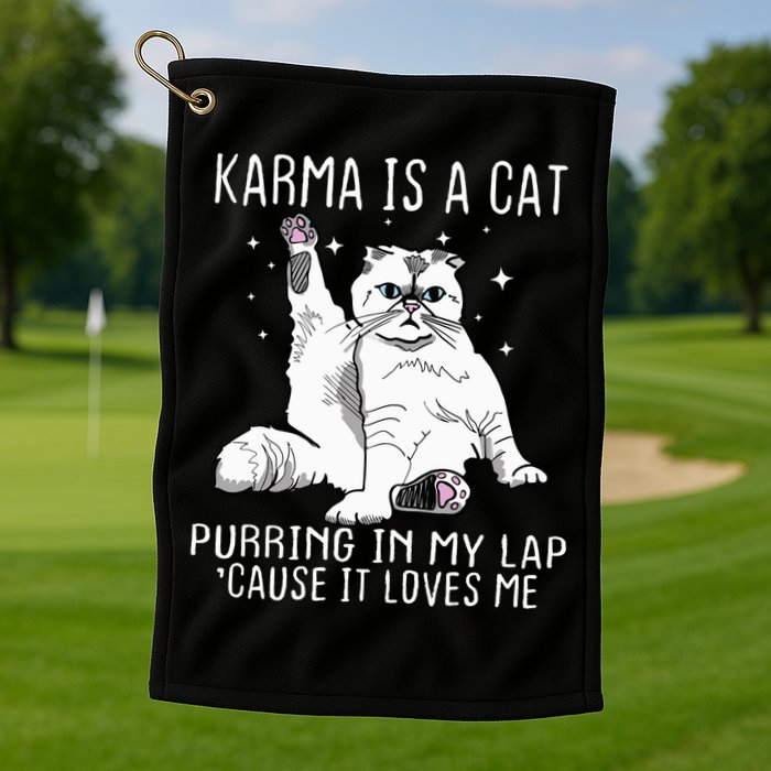 Karma Is A Cat Purring In My Lap Cause It Loves Me Cat Lover Essential Golf Towel