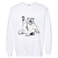 Karma Is A Cat Purring In My Lap Cause It Loves Me Cat Lover Essential Garment-Dyed Sweatshirt