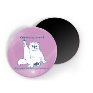 Karma Is A Cat Purring In My Lap 'Cause It Loves Me Cat Love Magnet