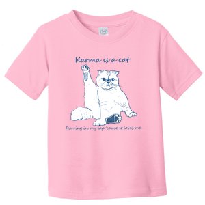 Karma Is A Cat Purring In My Lap 'Cause It Loves Me Cat Love Toddler T-Shirt