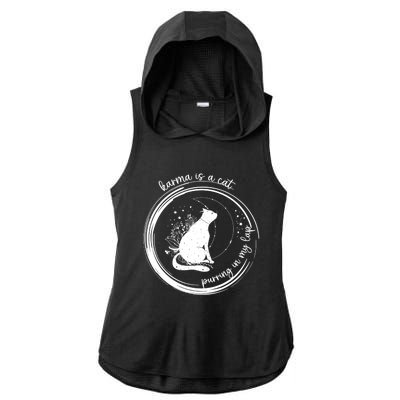 Karma Is A Cat Purring In My Lap Cause It Loves Me Great Gift Ladies PosiCharge Tri-Blend Wicking Draft Hoodie Tank