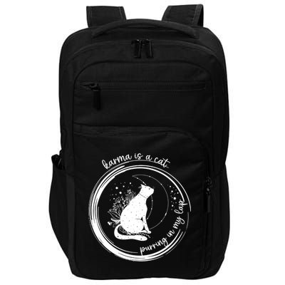 Karma Is A Cat Purring In My Lap Cause It Loves Me Great Gift Impact Tech Backpack