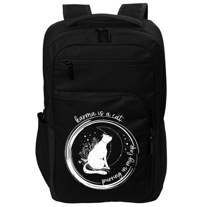Karma Is A Cat Purring In My Lap Cause It Loves Me Great Gift Impact Tech Backpack