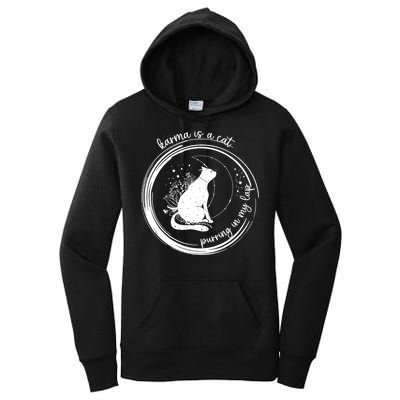 Karma Is A Cat Purring In My Lap Cause It Loves Me Great Gift Women's Pullover Hoodie
