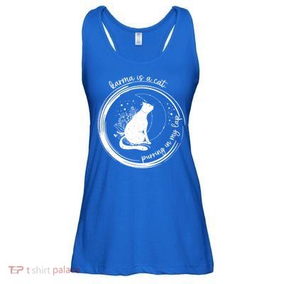 Karma Is A Cat Purring In My Lap Cause It Loves Me Great Gift Ladies Essential Flowy Tank