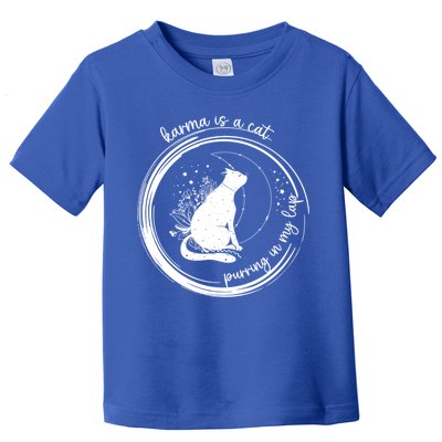 Karma Is A Cat Purring In My Lap Cause It Loves Me Great Gift Toddler T-Shirt