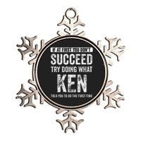 Ken If At First You DonT Succeed Try Doing What Ken Metallic Star Ornament