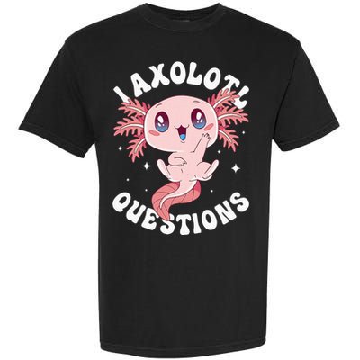 Kawaii I Axolotl Questions Funny Axolotl Lover Cute Axolotl Garment-Dyed Heavyweight T-Shirt