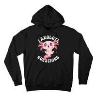 Kawaii I Axolotl Questions Funny Axolotl Lover Cute Axolotl Tall Hoodie