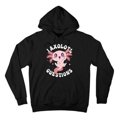 Kawaii I Axolotl Questions Funny Axolotl Lover Cute Axolotl Tall Hoodie