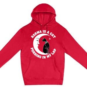 Karma Is A Cat Purring In My Lap Premium Pullover Hoodie