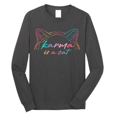 Karma Is A Cat Long Sleeve Shirt