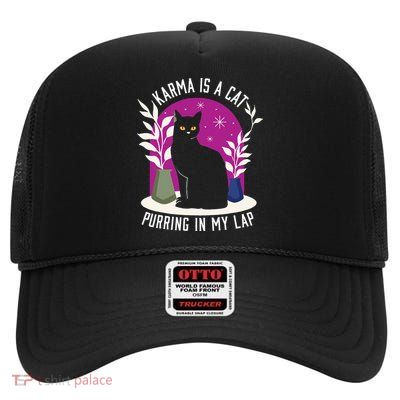 Karma Is A Cat Purring In My Lap Funny Cat Lovers High Crown Mesh Back Trucker Hat