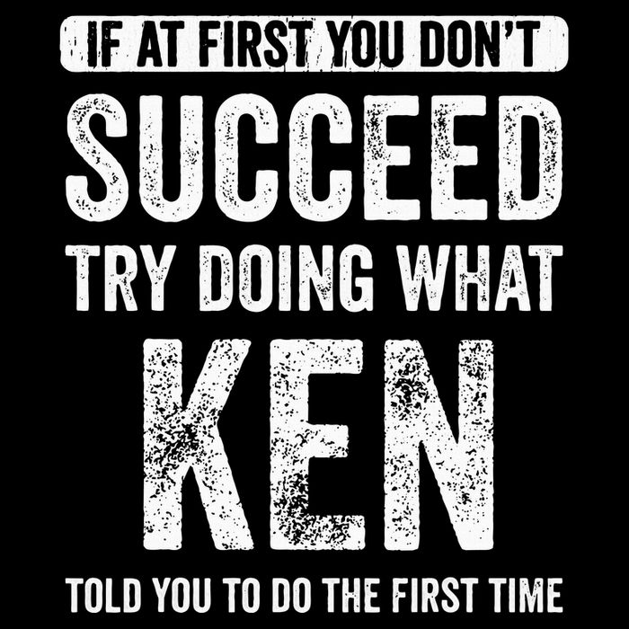 Ken If At First You DonT Succeed Try Doing What Ken Mousepad