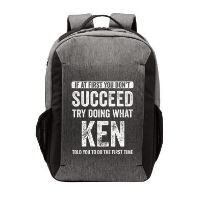 Ken If At First You DonT Succeed Try Doing What Ken Vector Backpack