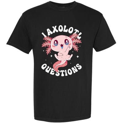 Kawaii I Axolotl Questions Funny Axolotl Lover Cute Axolotl Garment-Dyed Heavyweight T-Shirt