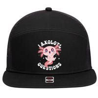Kawaii I Axolotl Questions Funny Axolotl Lover Cute Axolotl 7 Panel Mesh Trucker Snapback Hat