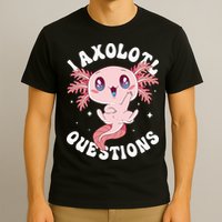Kawaii I Axolotl Questions Funny Axolotl Lover Cute Axolotl T-Shirt