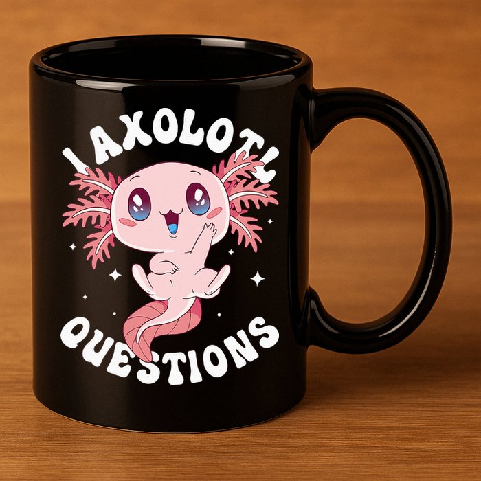 Kawaii I Axolotl Questions Funny Axolotl Lover Cute Axolotl 11oz C Handle Ceramic Mug