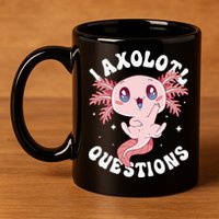 Kawaii I Axolotl Questions Funny Axolotl Lover Cute Axolotl 11oz C Handle Ceramic Mug