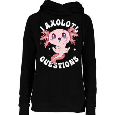 Kawaii I Axolotl Questions Funny Axolotl Lover Cute Axolotl Womens Funnel Neck Pullover Hood