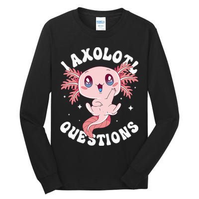 Kawaii I Axolotl Questions Funny Axolotl Lover Cute Axolotl Tall Long Sleeve T-Shirt