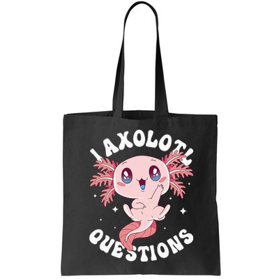 Kawaii I Axolotl Questions Funny Axolotl Lover Cute Axolotl Bag