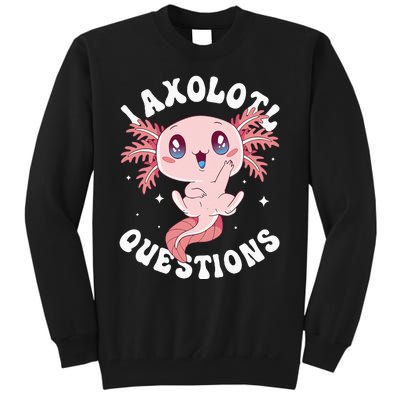 Kawaii I Axolotl Questions Funny Axolotl Lover Cute Axolotl Tall Sweatshirt