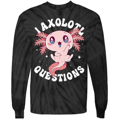 Kawaii I Axolotl Questions Funny Axolotl Lover Cute Axolotl Tie-Dye Long Sleeve Shirt