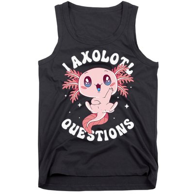 Kawaii I Axolotl Questions Funny Axolotl Lover Cute Axolotl Tank Top