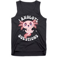 Kawaii I Axolotl Questions Funny Axolotl Lover Cute Axolotl Tank Top