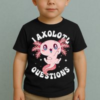 Kawaii I Axolotl Questions Funny Axolotl Lover Cute Axolotl Toddler T-Shirt