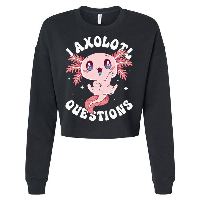 Kawaii I Axolotl Questions Funny Axolotl Lover Cute Axolotl Cropped Pullover Crew