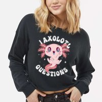 Kawaii I Axolotl Questions Funny Axolotl Lover Cute Axolotl Cropped Pullover Crew