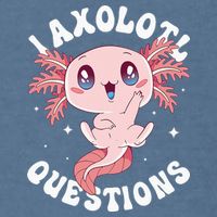 Kawaii I Axolotl Questions Funny Axolotl Lover Cute Axolotl Garment-Dyed Sweatshirt