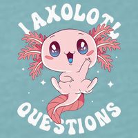 Kawaii I Axolotl Questions Funny Axolotl Lover Cute Axolotl Sueded Cloud Jersey T-Shirt