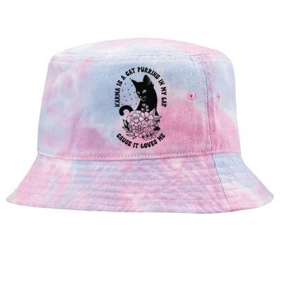 Karma Is A Cat Purring In My Lap Cause It Loves Me Floral Gift Tie-Dyed Bucket Hat