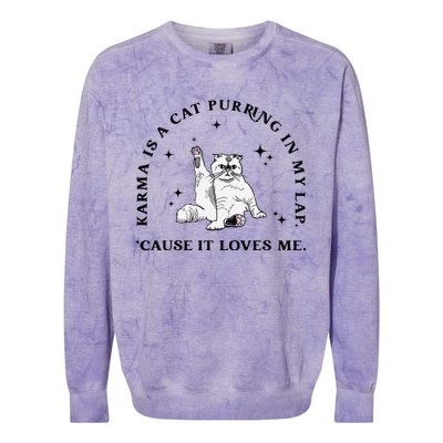 Karma Is A Cat Purring In My Lap Cause It Loves Me Gift Colorblast Crewneck Sweatshirt