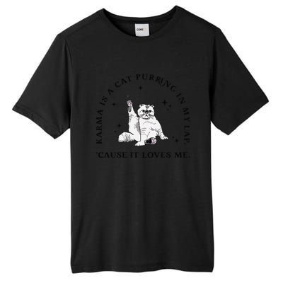 Karma Is A Cat Purring In My Lap Cause It Loves Me Gift Tall Fusion ChromaSoft Performance T-Shirt