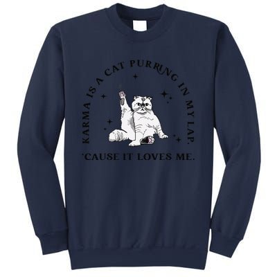 Karma Is A Cat Purring In My Lap Cause It Loves Me Gift Sweatshirt