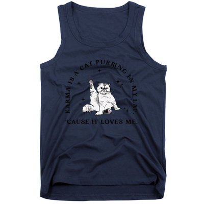 Karma Is A Cat Purring In My Lap Cause It Loves Me Gift Tank Top