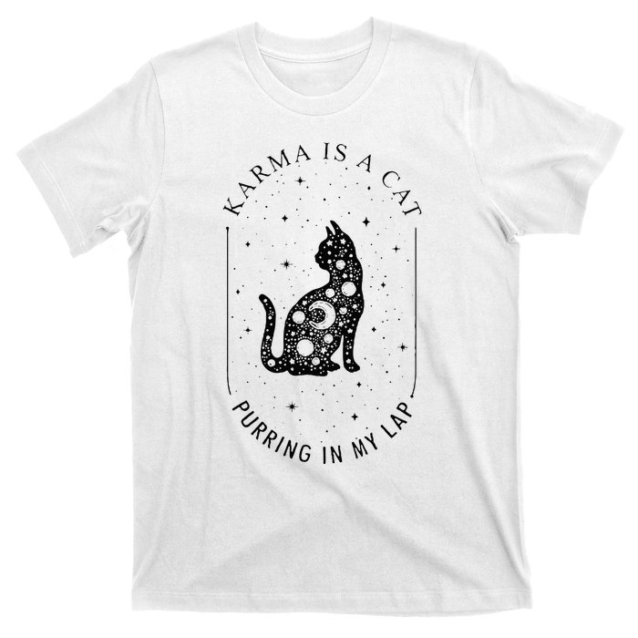 Karma Is A Cat Purring In My Lap T-Shirt