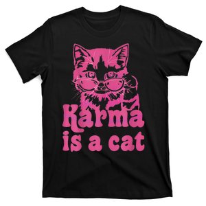 Karma Is A Cat Funny Cute Cat Love Gift T-Shirt