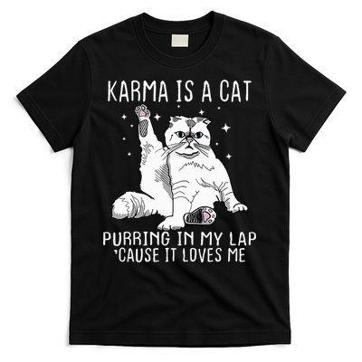 Karma Is A Cat Purring In My Lap Cause Its Loves Me T-Shirt