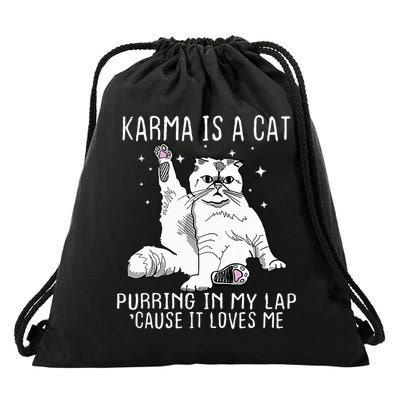 Karma Is A Cat Purring In My Lap Cause Its Loves Me Drawstring Bag