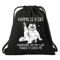 Karma Is A Cat Purring In My Lap Cause Its Loves Me Drawstring Bag
