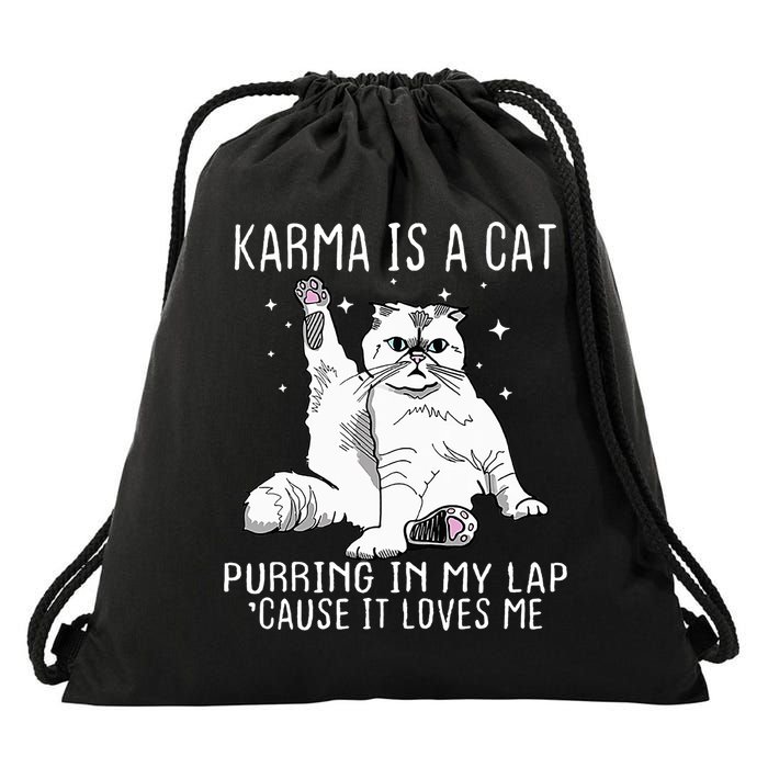Karma Is A Cat Purring In My Lap Cause Its Loves Me Drawstring Bag