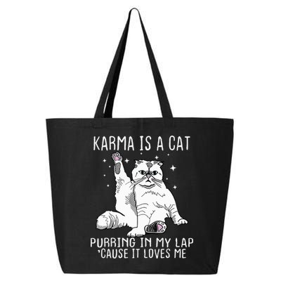 Karma Is A Cat Purring In My Lap Cause Its Loves Me 25L Jumbo Tote