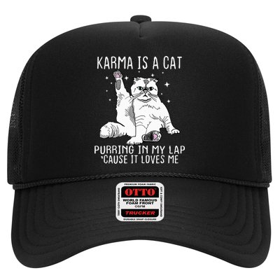 Karma Is A Cat Purring In My Lap Cause Its Loves Me Trucker Hat