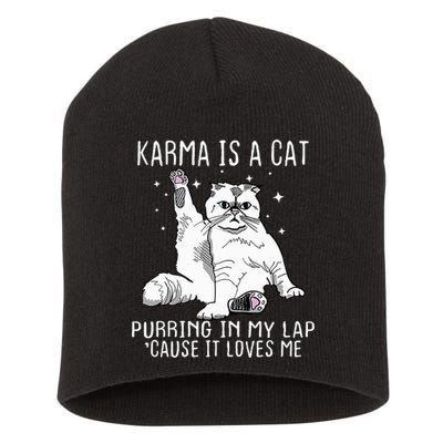 Karma Is A Cat Purring In My Lap Cause Its Loves Me Short Acrylic Beanie